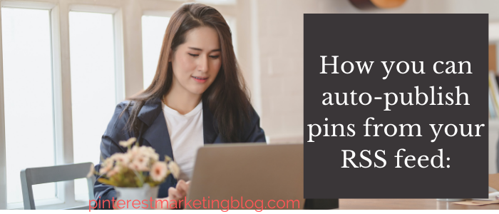 How you can auto-publish pins from your RSS feed