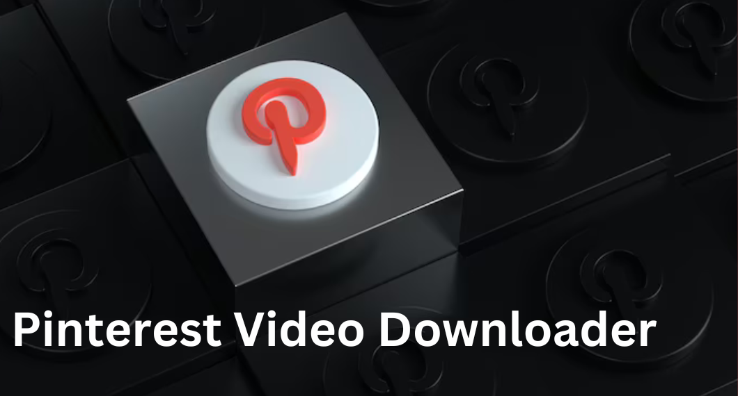 Pinterest Video Downloader: Your Ultimate Guide 2024